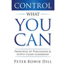 Control What You Can: Principles of Purchasing & Supply Chain Leadership