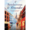 A Rendezvous to Remember: A Memoir of Joy and Heartache at the Dawn of the Sixties