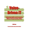 Value-Driven IT: Achieving Agility and Assurance Without Compromising Either