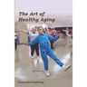 The Art of Healthy Aging