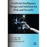 Artificial Intelligence Design and Solution for Risk and Security