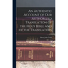 An Authentic Account of Our Authorized Translation of the Holy Bible and of the Translators