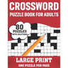 Crossword Puzzle Book For Adults: Large Print 80 Easy-To-Hard Crossword Puzzles Book For Adults Women Men Grandpa And Grandma For Brainstorming And En