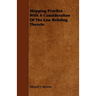 Shipping Practice - With a Consideration of the Law Relating Thereto