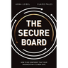 The Secure Board: How To Be Confident That Your Organisation Is Cyber Safe