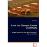 Land Use Changes: Causes and Effects