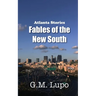 Atlanta Stories: Fables of the New South