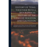 History of Texas, Together With a Biographical History of the Cities of Houston and Galveston; Containing a Concise History of the State, With Portrai