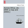 Across Africa, etc. [With a map and plates.] New Edition.