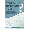 Your Call is Important to Us: a beginner's guide to the contact center and customer experience technologies