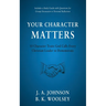 Your Character Matters: 10 Character Traits God Calls Every Christian Leader to Demonstrate