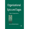 Organizational Epics and Sagas: Tales of Organizations