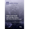Hide and Seek of Soil Microbes: Who Is Where with Whom and Why?
