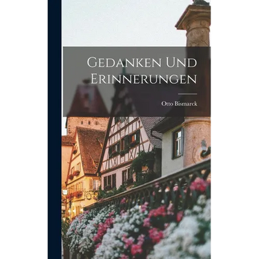 Gedanken und Erinnerungen