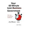 Your 60 Minute Lean Government - Lean Government Handbook