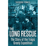 The Long Rescue: The Story of the Tragic Greely Expedition