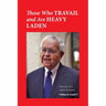 Those Who Travail and Are Heavy Laden: Memoir of a Labor Lawyer