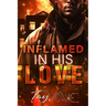 Inflamed In His Love