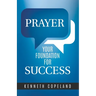 Prayer--Your Foundation for Success