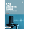 ADR and Post-Sync Dialogue: What It Is and How It's Done
