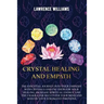 Crystal Healing and Empath: The essential journey into your empathy with crystals and use them for your healing, increase spiritual energy and the