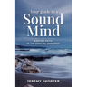 Your Guide To A Sound Mind: Keeping Faith In The Midst Of Darkness