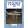 The Textile Industry in North Carolina: A History