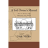 A Soil Owner's Manual: How to Restore and Maintain Soil Health