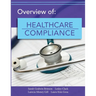 Overview of Healthcare Compliance