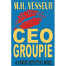 CEO Groupie: A Radio Detective