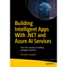 Building Intelligent Apps with .Net and Azure AI Services: Start Your Journey in Building Intelligent Solutions