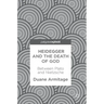 Heidegger and the Death of God: Between Plato and Nietzsche
