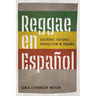 Reggae en Español: Diasporic Cultural Production in Panama