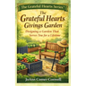 The Grateful Hearts Givings Garden: Designing a Garden That Serves You for a Lifetime
