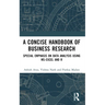 A Concise Handbook of Business Research: Special Emphasis on Data Analysis Using MS-Excel and R