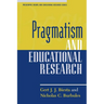 Pragmatism and Educational Research