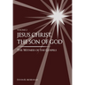 Jesus Christ, the Son of God, the Witness of the Gospels