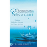 Experiencing the Father's Embrace Through Loss and Grief: Finding Unbroken Courage in Times of Crisis