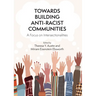 Towards Building Anti-Racist Communities: A Focus on Intersectionalities