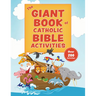 The Giant Book of Catholic Bible Activities: The Perfect Way to Introduce Kids to the Bible!