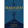 Ragged: Spiritual Disciplines for the Spiritually Exhausted