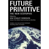 Future Primitive: The New Ecotopias