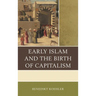 Early Islam and the Birth of Capitalism