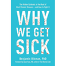 Why We Get Sick: The Hidden Epidemic at the Root of Most Chronic Disease--And How to Fight It