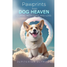 Pawprints from Dog Heaven: Coping with Grief and Loss