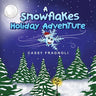 A Snowflakes Holiday Adventure