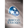 Rebecca's Soliloquy: A True Story