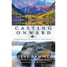 Casting Onward: Fishing Adventures in Search of America's Native Gamefish