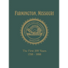Farmington, Mo: The First 200 Years 1798-1998