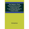 The Nation's Peril.; Twelve Years' Experience in the South. Then and Now. The Ku Klux Klan, a Complete Exposition of the Order: Its Purpose, Plans, Op